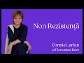 Non Rezistență - Connie Larkin și Florentina Bere