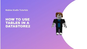 Roblox Studio Tutorials: How to use tables in a Datastore2