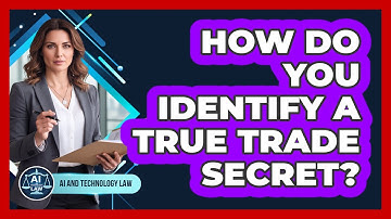 How Do You Identify A True Trade Secret?