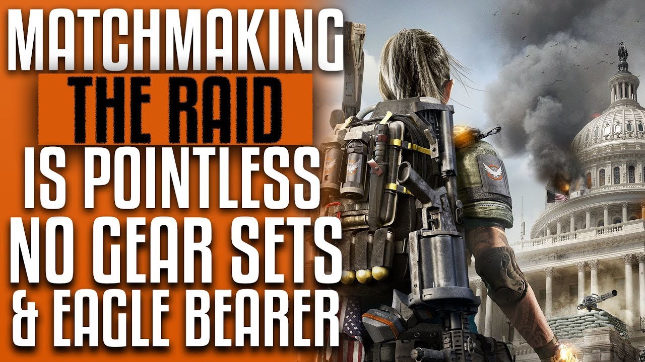 The Division 2 Matchingmaking The Raid Is Pointless No Gear Sets or