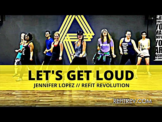 Let's Get Loud || Jennifer Lopez || Dance Fitness Choreography Video || REFIT® Revolution class=