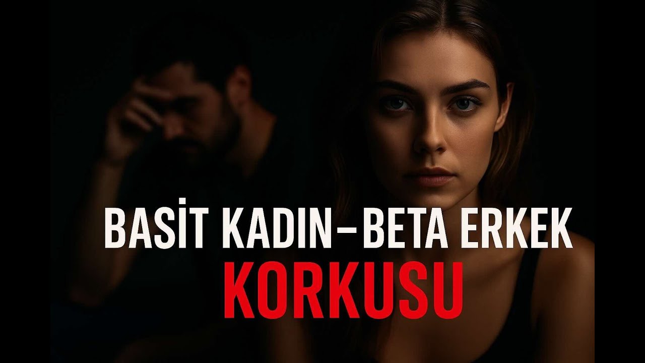 “Basit Kadın – Beta Erkek Korkusu: Kalbimizdeki Aynalar”