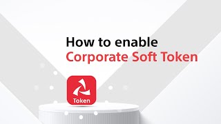 How to Enable your Corporate Soft Token screenshot 2