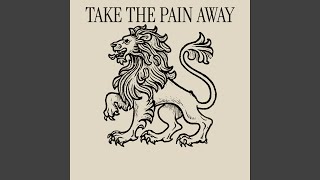 Take the pain away