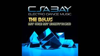 CSABAY ft. THE BÉLUS My One My Everything EDM