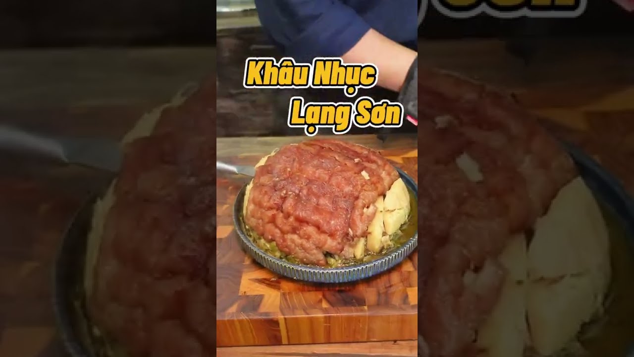 Lần đầu thử làm Khâu Nhục Lạng Sơn và cái kết cùng ông... - youtube