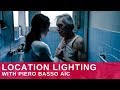 Cinematography lighting locations  case study with piero basso aic