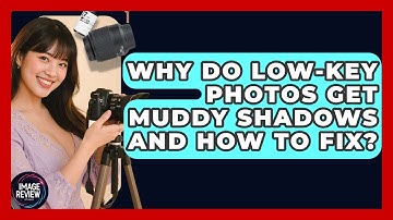 Why Do Low-key Photos Get Muddy Shadows And How To Fix? - Image Review Studio