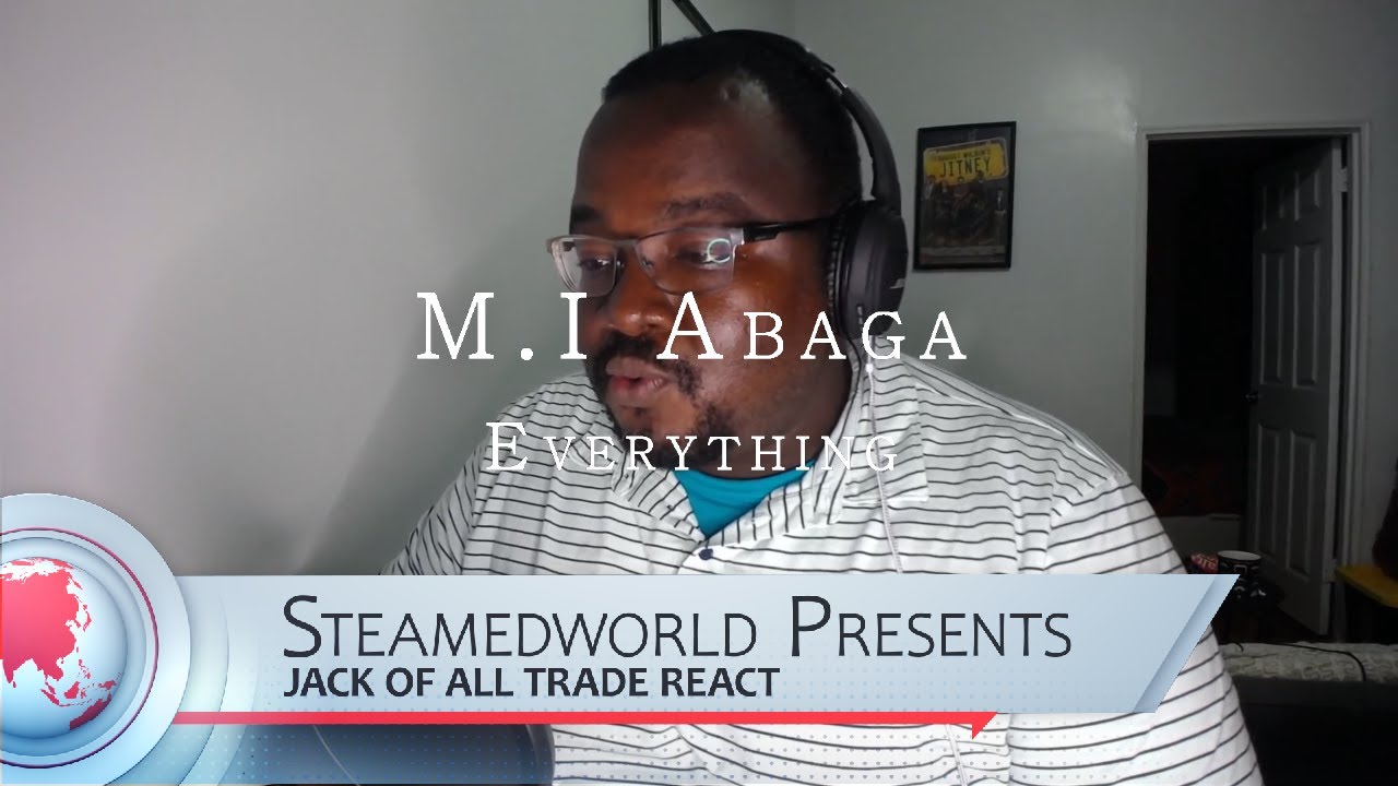 Download M.I Abaga – Everything Music Video Reaction!!! Testament To Why He Is One Of The Greats!!!