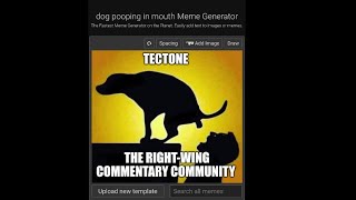 How Tectone took a shit on the right-wing commentary landscape