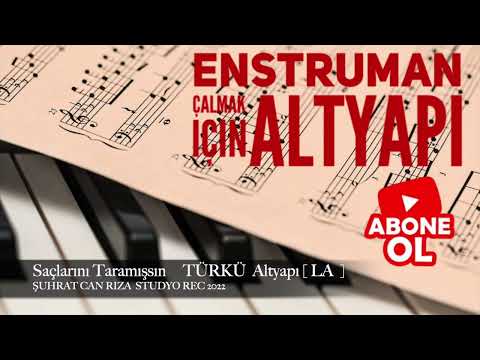 Saçlarını Taramışsın    TÜRKÜ Altyapı Saz İçin [ LA ] Chord