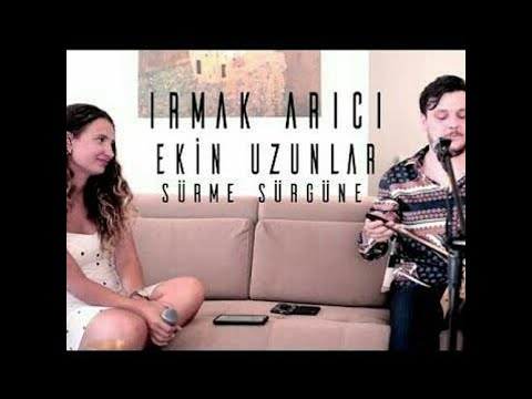 Irmak Arıcı & Ekin Uzunlar  - Sürme Sürgüne Akustik