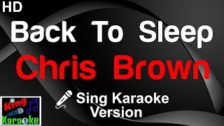 Video thumbnail of "🎤 Chris Brown - Back To Sleep (Karaoke Version)-King Of Karaoke"