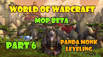 WoW [MOP Beta] - Panda Monk Leveling Part 6