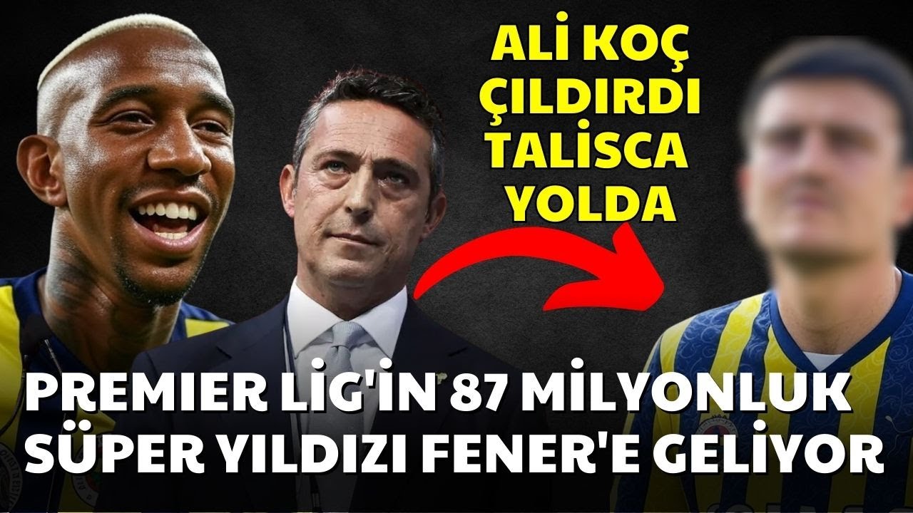 Ali Koç Çıldırdı! Talisca Bitti, Premier Lig'in 87 Milyonluk Yıldızı Fener'e Geliyor
