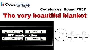 C. The Very Beautiful Blanket (Explanation) | Coddeforces Round #857