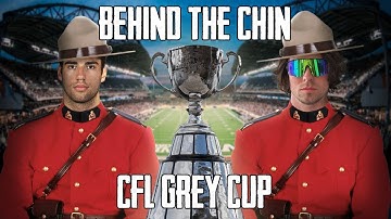 Behind The Chin: CFL Grey Cup