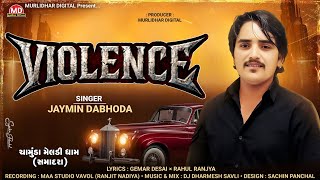 Violence || Jaymin Dabhoda || વાયોલન્સ || Jaymin Dabhoda New Song || New Attitude Song