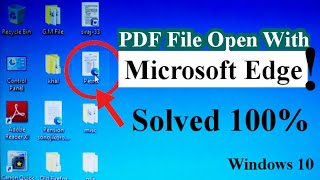 pdf file open default on microsoft edge in windows 10 ll pdf file open with microsoft edge [solved]