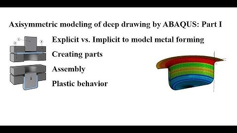 Part1:Modeling of metal forming, deep drawing, Abaqus explicit and implicit (standard)-Axisymmetric