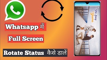How To Create Rotate Full Screen Whatsapp Status|2020