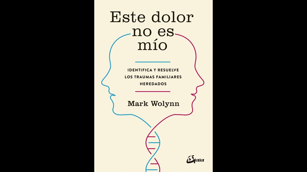 ESTE DOLOR NO ES MIO 🦋 MARK WOLYNN 🦋 (PARTE 4) RESUMEN