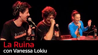 61. La Ruina (con Vanessa Lokiu)