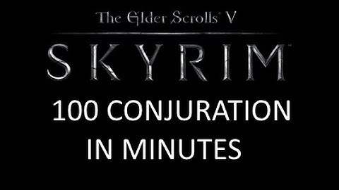 Skyrim Tutorial - Level 100 Conjuration in Minutes 2016