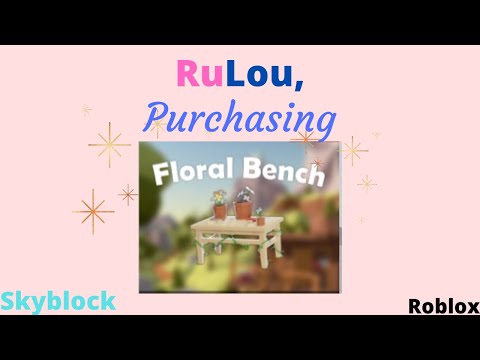 Rulou Purchased The Floral Bench Skyblox Roblox Youtube - roblox bench