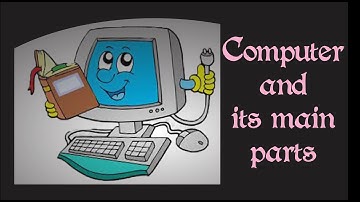 Class 1 : Chapter 2 : Computer and its main 4 parts.