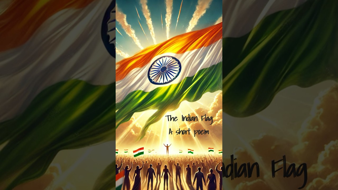The Indian Flag: A Poetic Tribute to Unity, Freedom, and Pride 