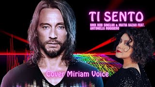 Ti sento (remix Bob Sinclar & Matia Bazar feat. Antonella Ruggiero) - Cover Miriam Voice