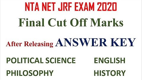 NTA NET JRF FINAL CUT OFF MARKS 20 AFTER RELEASING ANSWER KEY-POL SCIENCE-ENGLISH-HISTORY-PHILOSOPHY