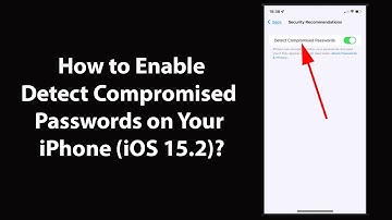How to Enable Detect Compromised Passwords on Your iPhone (iOS 15.2)?