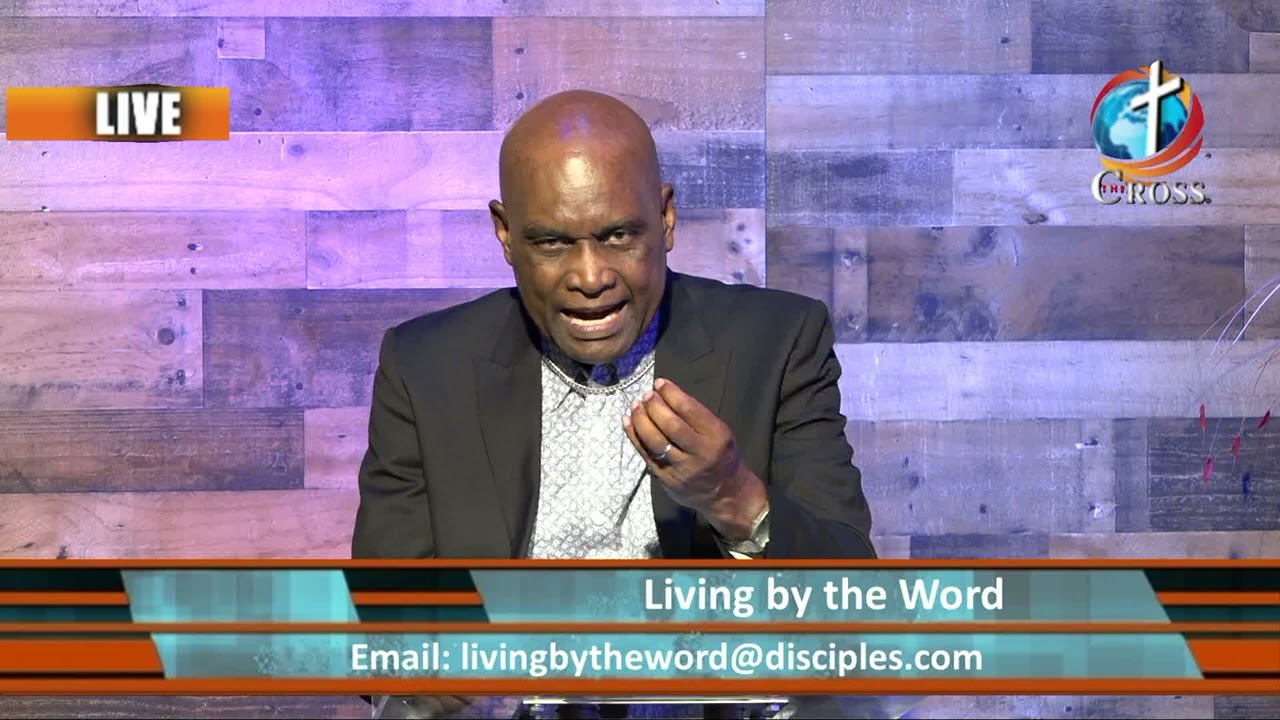 Living by the Word ( Pastor W Leroy Joseph )  06-29-2022