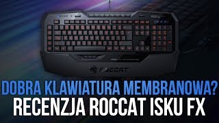 Dobra Klawiatura Membranowa? Recenzja ROCCAT ISKU FX screenshot 5