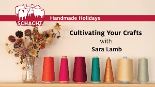 Cultivating Your Crafts with Sara Lamb