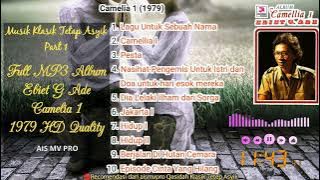 full mp3 album ebiet g ade camelia 1 1979 lagu untuk sebuah nama hidup 1 episode cinta yang hilang