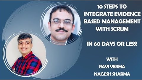 10 Steps to Integrate Evidence Based Management with Scrum – In 60 Days or Less!