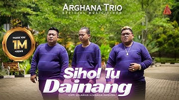 Arghana Trio - Sihol Tu Dainang  (Official Music Video)