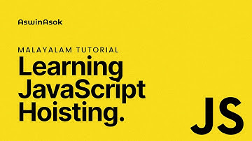 Learn Hoisting in 6Mins | JavaScript | Malayalam Tutorial | Aswin Asok