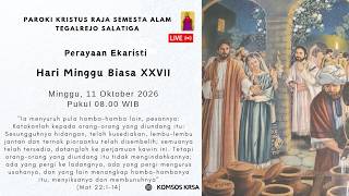 Celebration of the Eucharist for the 27th Sunday in Ordinary Time | October 11, 2026 | 8:00 AM WIB
