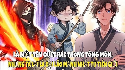 Chap 105 | Là Một Tên Quét Rác Trong Tông Môn, Nhưng Ta Lại Là Đại Lão Mạnh Nhất Tu Tiên Giới