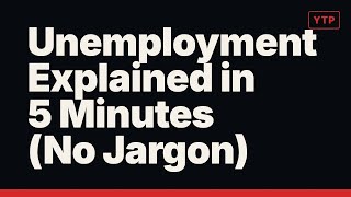 Unemployment Explained in 5 Minutes (No Jargon)