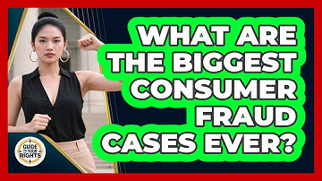 What Are The Biggest Consumer Fraud Cases Ever? - Guide To Your Rights