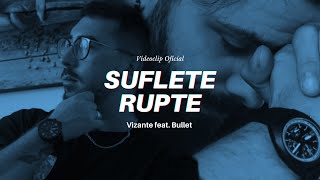 Vizante ❌ @BulletAbravia - Suflete Rupte (Videoclip Oficial)