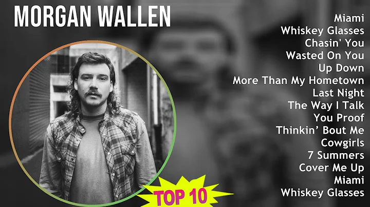Morgan Wallen 2025 MIX The Very Best - Miami, Whiskey Glasses, Chasin' You, Wasted On You