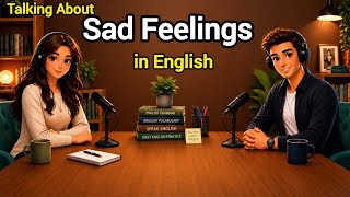 How to Talk About Sad Feelings in English | English Conversation Practice screenshot 2