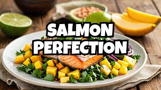 Mouth-watering Grilled Salmon & Mango Salsa Salad| Healthy Easting| Summer Recipe