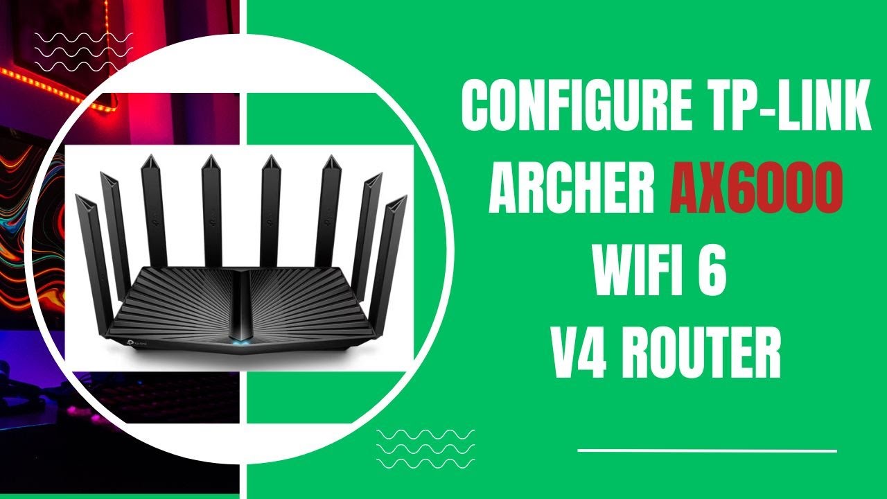 How to Configure TP-Link Archer AX6000 WiFi 6 V4 Router? (AX80)